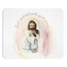Load image into Gallery viewer, He Understands - Mousepad - Project Made New