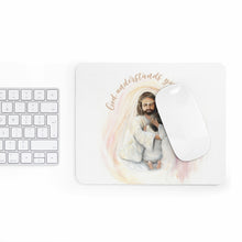 Load image into Gallery viewer, He Understands - Mousepad - Project Made New
