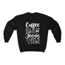 Load image into Gallery viewer, Coffee Gets Me Started Jesus Keeps Me Going Unisex Sweatshirt