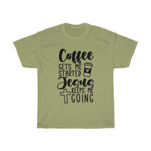Load image into Gallery viewer, Coffee Gets Me Started Jesus Keeps Me Going Unisex Shirt