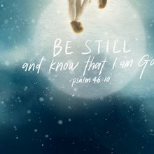 Load image into Gallery viewer, Be Still - Poster