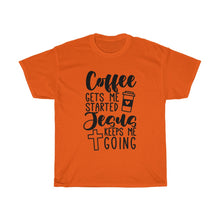 Load image into Gallery viewer, Coffee Gets Me Started Jesus Keeps Me Going Unisex Shirt