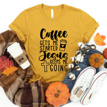 Load image into Gallery viewer, Coffee Gets Me Started Jesus Keeps Me Going Unisex Shirt
