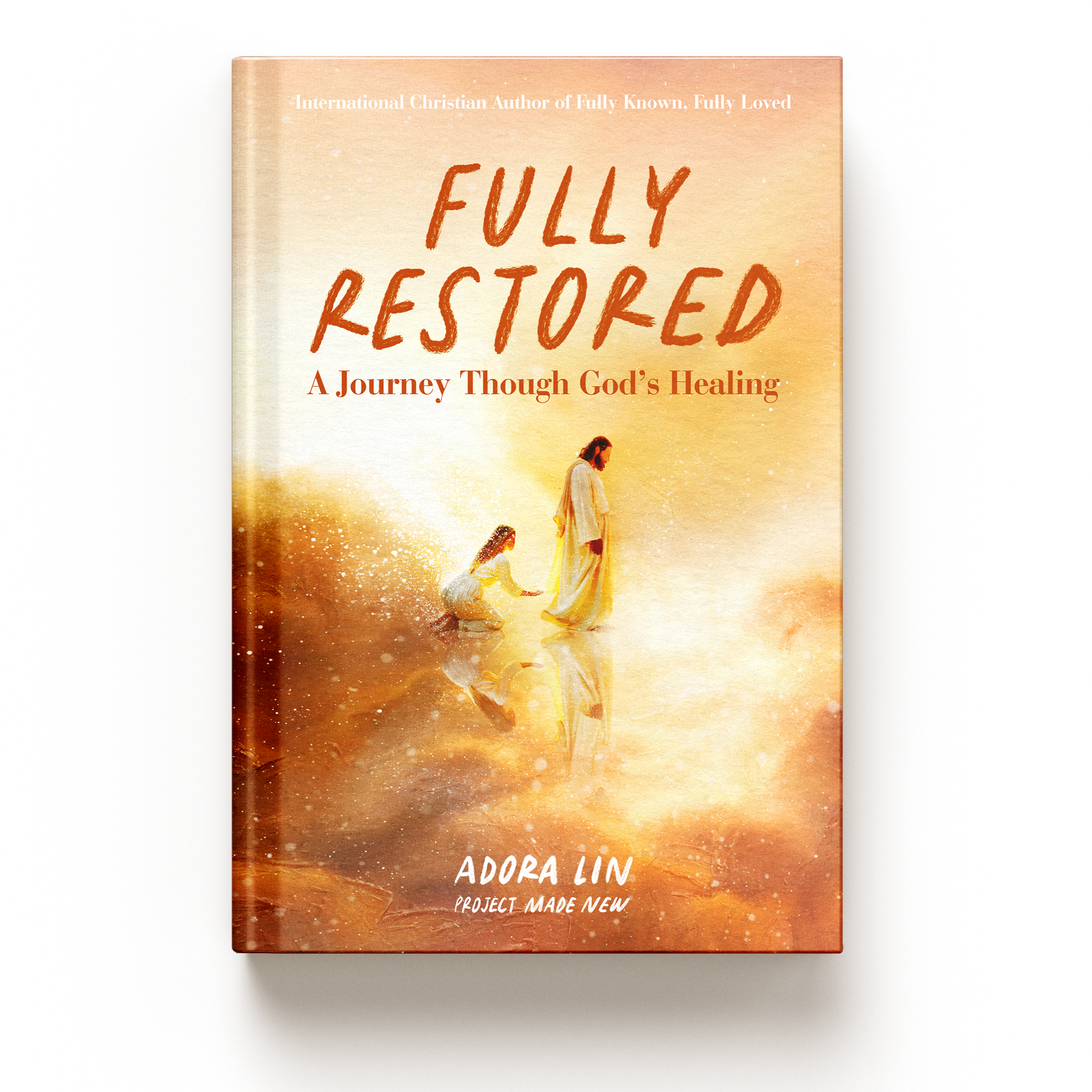 Fully Restored + Fully Known, Fully Loved