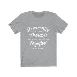 When We Are Together Unisex Shirt - Project Made New
