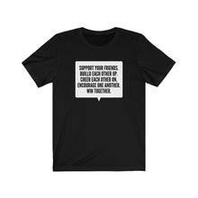 Load image into Gallery viewer, Support Your Friends Unisex Shirt - Project Made New
