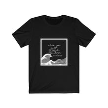Load image into Gallery viewer, When You Pass Through Verse Unisex Shirt - Project Made New
