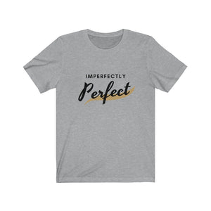 Imperfectly Perfect Unisex Shirt - Project Made New