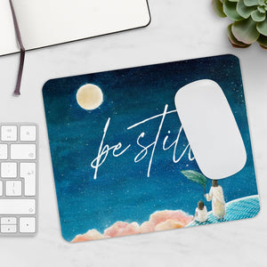 Be Still - Mousepad - Project Made New