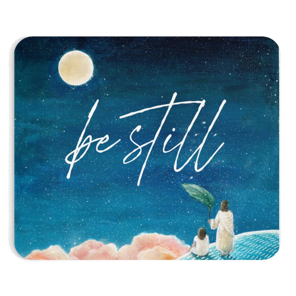 Be Still - Mousepad - Project Made New