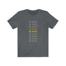 Load image into Gallery viewer, Be Kind Unisex Shirt - Project Made New
