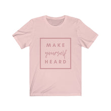 Load image into Gallery viewer, Make Yourself Heard Unisex Shirt - Project Made New
