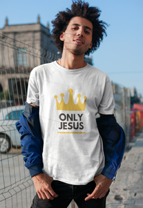 Only Jesus Unisex Shirt - Project Made New