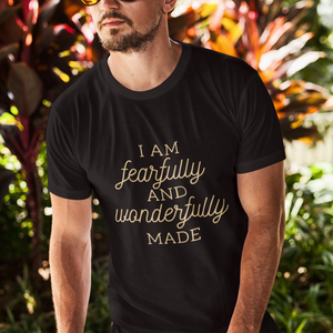 Fearfully and Wonderfully Made Unisex Shirt - Project Made New