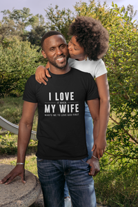 I Love My Wife Shirt - Project Made New