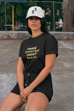 Load image into Gallery viewer, Make Empathy Great Again Unisex Shirt - Project Made New
